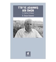 TTB’ye Adanmış Bir Ömür: Dr. Mahmut Ortakaya