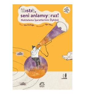 Mıstık, Seni Anlamıyoruz !