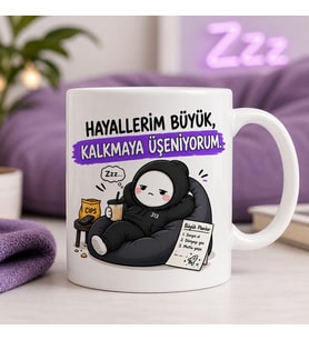 Hayallerim Büyük Kalkmaya Üşeniyorum Komik 313 Karakter Kupa