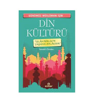 Günümüz Müslümanı İçin Din Kültürü / Ensar Neşriyat / İsmail Özcan