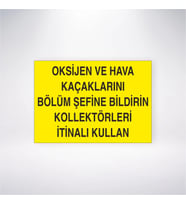 Oksijen ve Hava Kaçaklarını Bölüm Şefine Bildirin Kollektörleri İtinalı Kullanın