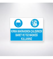 Kırma Makinasında Çalışırken Baret ve Toz Maskesi Kullanınız 21x28 Arkası Yapışkanlı Levha