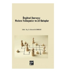 Örgütsel Davranış: Modern Yaklaşımlar Ve Zıt Kutuplar