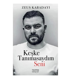 KEŞKE TANIMASAYDIM SENİ