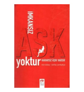 İmkansız Aşk Yoktur Kararsız Aşık Vardır