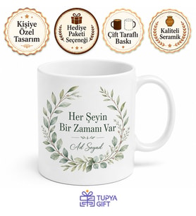 Her Şeyin Bir Zamanı Var Sabır Temalı Huzur Veren Çay Kupası Hediye Bardak