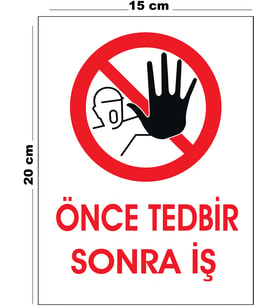 Metal Önce Tedbir Sonra İş 15 cm x 20 cm Uyarı Levhası Yönlendirme Tabelası