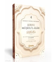 Sünneti Doğru Anlamak - Şerhu Müşkilil Asar - 4. Cilt Beka Yayınları İmam Tahavi