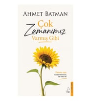 Çok Zamanımız Varmış Gibi