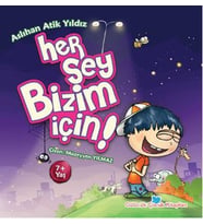 Her Şey Bizim İçin