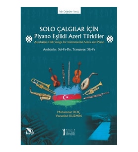 Solo Çalgılar İçin Piyano Eşlikli Azeri Türküler