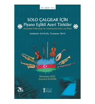 Solo Çalgılar İçin Piyano Eşlikli Azeri Türküler