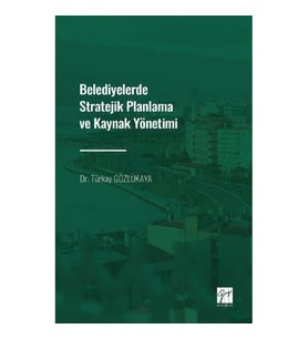 Belediyelerde Stratejik Planlama ve Kaynak Yönetimi