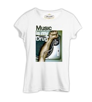 Music is my Drug Beyaz Kadın Tshirt