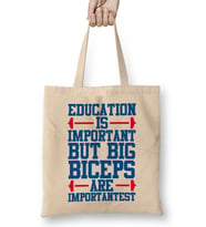 Education Is Important But Big Biceps Is Importantest Bez Çanta Uzun Saplı