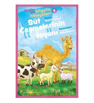 Süt Çeşmelerinin İsyanı - Çocuklar İçin Bilgelik Hikayeleri 6