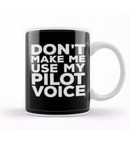 Do Not Make Me Use My Pilot Voice 02 Kupa Bardak Porselen