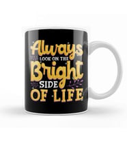 Always Look On The Bright Side Of Life Positivity Kupa Bardak Porselen