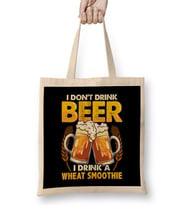 I Don t Drink Beer I Drink a Wheat Smoothie Pun Bez Çanta Uzun Saplı