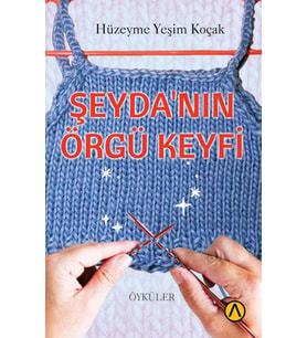 Şeyda’nın Örgü Keyfi - Hüzeyme Yeşim Koçak
