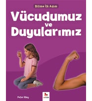 Bilime İlk Adım - Vücudumuz ve Duyularımız