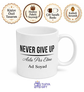 Never Give Up Yazılı Asla Pes Etme İngilizce Motivasyon Kupa Bardak Hediye
