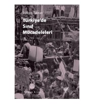 Türkiye'de Sınıf Mücadeleleri