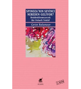 Spinozanin Sevinci Nereden Geliyor