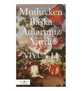 Mutluyken Başka Adlarımız Vardı