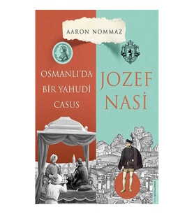 Osmanlı’da Bir Yahudi Casus Josef Nasi