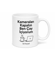 Kameraları Kapatın Ben Çay İçiyorum Online Toplantı Kupası Hediye Bardak