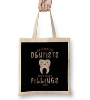 Be Kind To Dentists They Have Fillings Too Bez Çanta Uzun Saplı