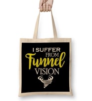 I Suffer From Tunnel Vision Funny Severe Weather Bez Çanta Uzun Saplı