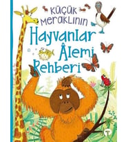 Küçük Meraklının Hayvanlar Alemi Rehberi