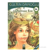 Ölümsüz Ece - Gülten Dayıoğlu - Altın Kitaplar Yayınları