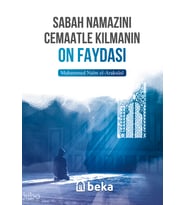Sabah Namazını Cemaatle Kılmanın On Faydası Beka Yayınları Muhammed Naim El-Araksusi