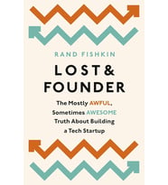 Lost And Founder: A Painfully Honest Field Guide To The Startup World