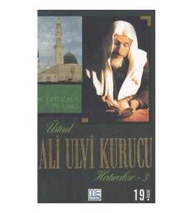 Üstad Ali Ulvi Kurucu Hatıralar 3