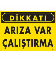Dikkat Arıza Var Çalıştırma Uyarı Levhası 25x35 KOD:211