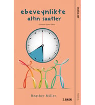 Ebeveynlikte Altın Saatler - Heather Miller
