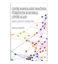 Çeviri Sosyolojisi Odağında Türkiye'de Kurumsal Çeviri Alanı