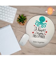 Kişiye Özel Ahtapot Temalı Seni İşte Bu Kadar Seviyorum Yazılı Mouse Pad Bilek Destekli