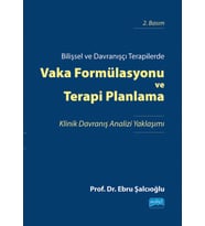 Bilişsel ve Davranışçı Terapilerde VAKA FORMÜLASYONU VE TERAPİ PLANLAMA