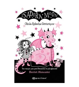 Isadora Moon- Okula Ejderha Götürüyor