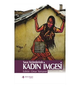 Savaş Söylemlerinde Kadın İmgesi