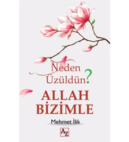 Neden Üzüldün? Allah Bizimle - Mehmet Ilik 9786257725927