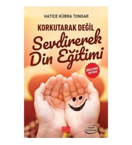 Korkutarak Değil Sevdirerek Din Eğitimi
