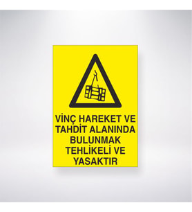 Vinç Hareket Tahdit Alanınında Bulunmak Tehlikeli ve Yasaktır 21x28 Arkası Yapışkanlı Levha
