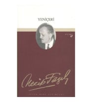 Yeniçeri : 58 - Necip Fazıl Bütün Eserleri