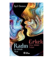 Kadın Su Gibidir Akar Erkek Ateş Gibidir Yakar